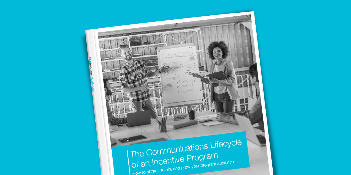 360 - eBook - Attract Retain and Grow The Communications Lifecycle of an Incentive Program Blog-Main-Feature-Image-(1160-580px)